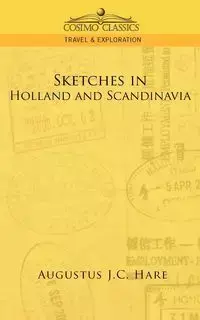 Sketches in Holland and Scandinavia - Augustus John Hare Cuthbert