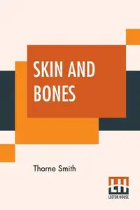 Skin And Bones - Smith Thorne