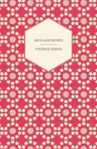 Skin and Bones - Smith Thorne