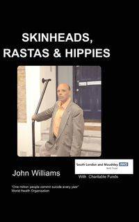 Skinheads Rastas and Hippies - Williams J.