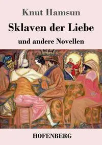 Sklaven der Liebe - Hamsun Knut