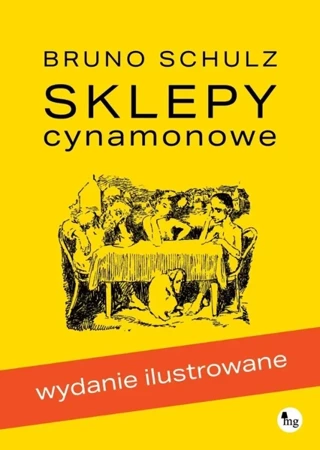 Sklepy cynamonowe. Wydanie ilustrowane - Bruno Schulz