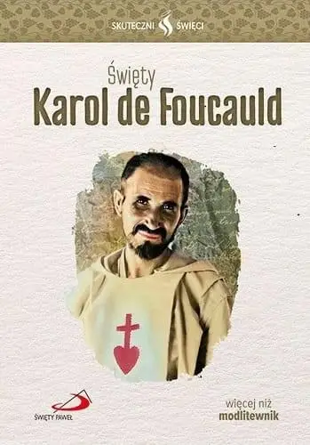 Skuteczni Święci. Święty Karol de Foucauld - praca zbiorowa