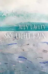 Sky Light Rain - Judy Darley