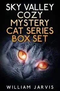 Sky Valley Cozy Mystery Cat Series Box Set - Jarvis William