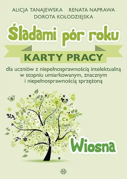 Śladami pór roku - Wiosna. Karty pracy - Alicja Tanajewska, Renata Naprawa, Dorota Kołodzi