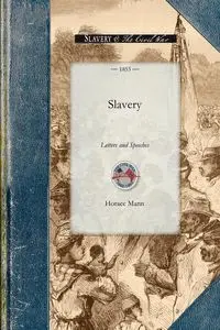 Slavery - Horace Mann