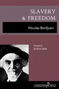 Slavery and Freedom - Berdyaev Nikolai