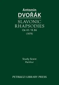 Slavonic Rhapsodies, Op.45 / B.86 - Dvorak Antonin