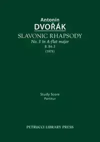 Slavonic Rhapsody in A-flat major, B.86.3 - Dvorak Antonin