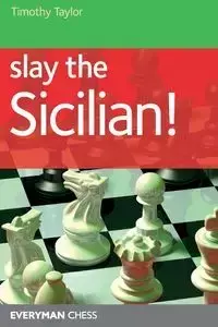 Slay the Sicilian! - Taylor Timothy