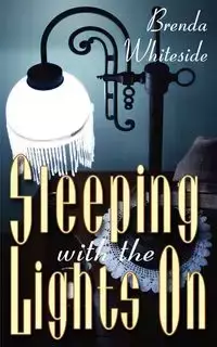 Sleeping with the Lights on - Brenda Whiteside