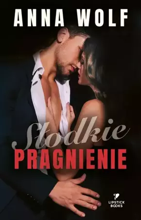 Słodkie pragnienie - Anna Wolf