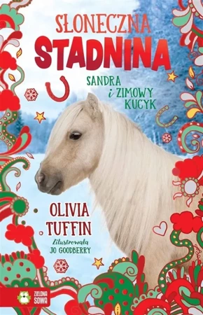 Słoneczna Stadnina. Sandra i zimowy kucyk - Olivia Tuffin, Jo Goodberry