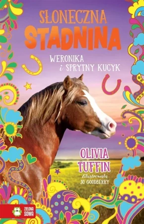 Słoneczna Stadnina. Weronika i sprytny kucyk - Olivia Tuffin