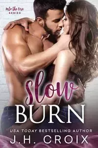 Slow Burn - Croix J.H.