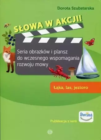 Słowa w akcji! Łąka, las, jezioro - Dorota Szubstarska