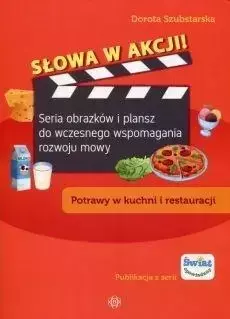 Słowa w akcji! Potrawy w kuchni i restauracji - Dorota Szubstarska