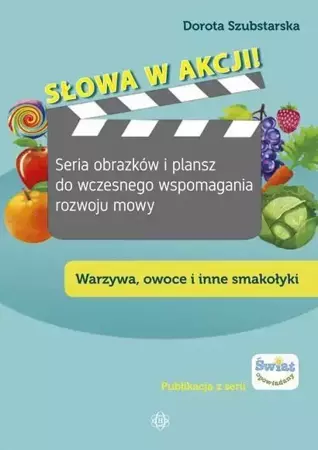 Słowa w akcji ! Warzywa, owoce i inne smakołyki - Dorota Szubstarska