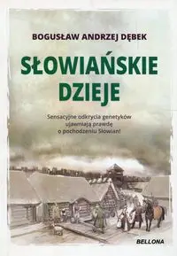 Słowiańskie dzieje - Bogusław Andrzej Dębek