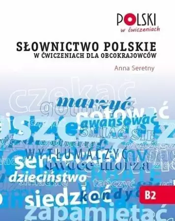 Słownictwo polskie w ćwiczeniach dla obcokrajowców - Anna Seretny