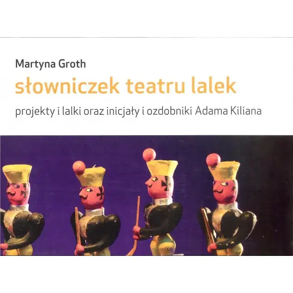 Słowniczek teatru lalek - MARTYNA GROTH