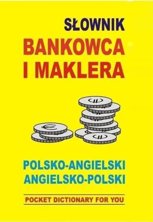 Słownik bankowca i maklera polsko-angielski ang-pl - Jacek Gordon (oprac.)