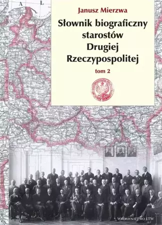 Słownik biograficzny starostów Drugiej RP T.2 - Janusz Mierzwa