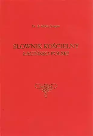 Słownik kościelny łacińsko-polski - ks. Alojzy Jougan