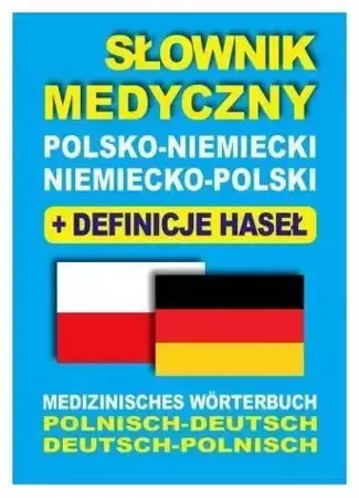 Słownik medyczny polsko-niemiecki niemiecko-polski - Aleksandra Dawid Joanna Lemańska Gut Majewska