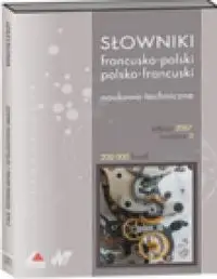 Słownik naukowo-techniczny francusko-polski i polsko-francuski. Wyd.3 - Wydawnictwo Naukowo Techniczne