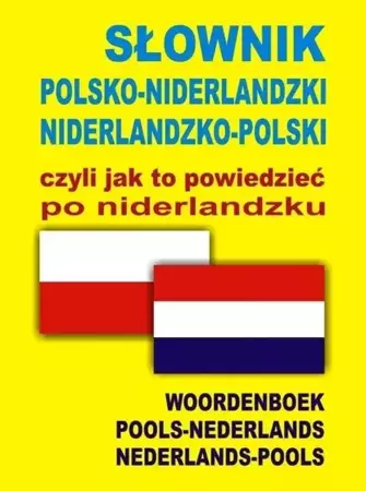 Słownik pol-niderlandzki czyli jak to powiedzieć - praca zbiorowa