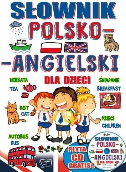 Słownik polsko-angielski dla dzieci + płyta CD - praca zbiorowa