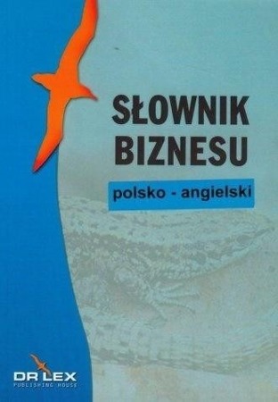 Słownik polsko-angielski słownik biznesu - Piotr Kapusta, Magdalena Chowaniec