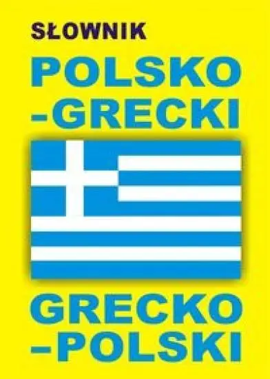 Słownik polsko-grecki grecko-polski - praca zbiorowa