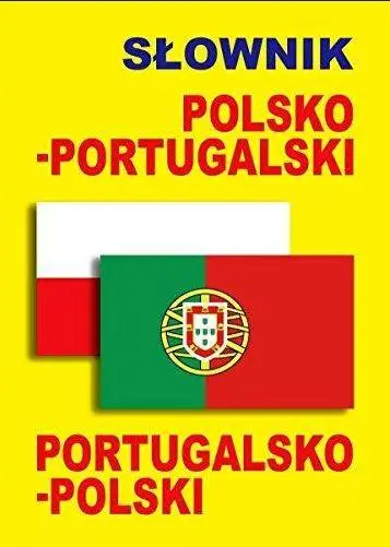 Słownik polsko-portugalski portugalsko-polski - praca zbiorowa