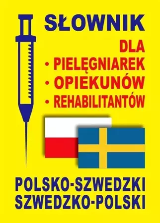 Słownik szwedzki dla pielęgniarek opiekunów rehab. - Gabriela Rozwandowicz, Dawid Gut, Lemańska Aleksa