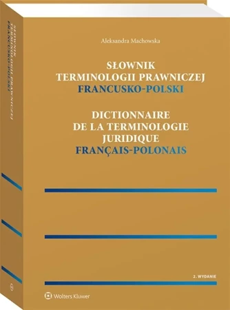 Słownik terminologii prawniczej. Francusko-polski - Aleksandra Machowska