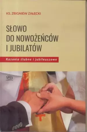 Słowo do nowożeńców i jubilatów - Ks. Zbigniew Załęcki