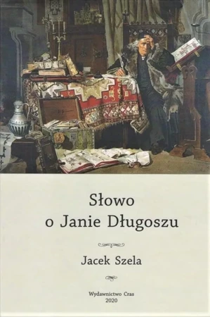 Słowo o Janie Długoszu - Jacek Szela