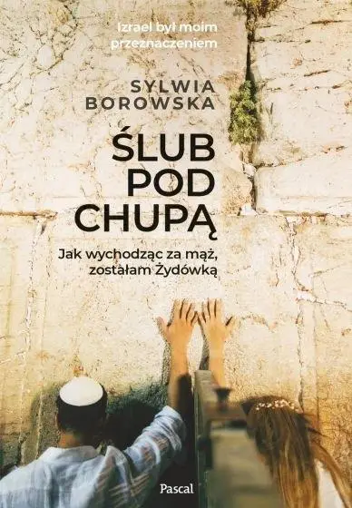 Ślub pod chupą. jak wychodząc za mąż, zostałam.. - Sylwia Borowska