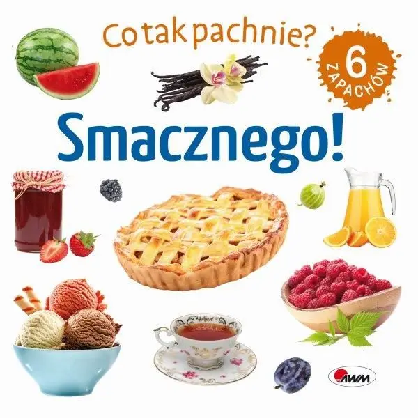 Smacznego. Co tak pachnie? - Opracowanie zbiorowe