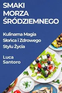 Smaki Morza Śródziemnego - Santoro Luca