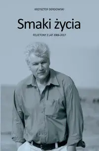 Smaki życia - Krzysztof Derdowski