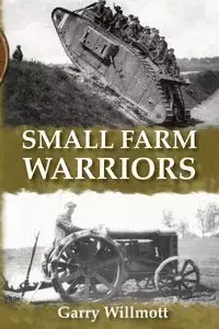 Small Farm Warriors - Willmott G. S.