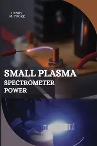 Small Plasma Spectrometer Power - M. Henry Cooke