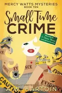 Small Time Crime - Hartoin A.W.