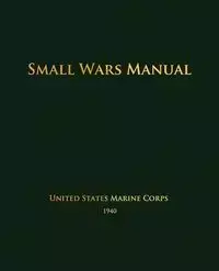 Small Wars Manual - United States Marine Corps