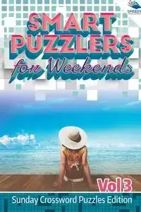 Smart Puzzlers for Weekends Vol 3 - Speedy Publishing LLC