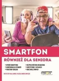 Smartfon również dla seniora - Marek Smyczek, Krzysztof Kula, Daniel Pliszka